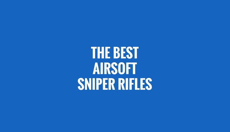 Best Airsoft Sniper Rifles