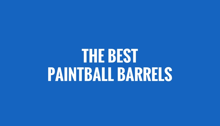 Best Paintball Barrels