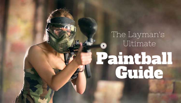 The Laymans Ultimate Paintball Guide