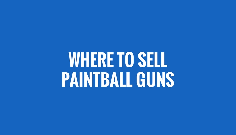 Where To Sell Paintball Guns